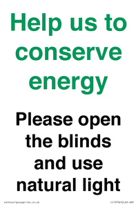 Help us to conserve energy - Please open the blinds and use natural light